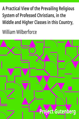 Cover of the audiobook “A Practical View of the Prevailing Religious System of Professed Christians, in the Middle and Higher Classes in this Country, Contrasted with Real Christianity.”