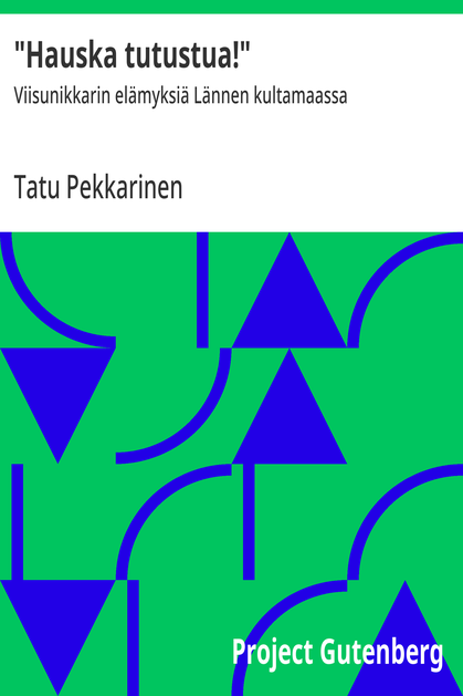 Cover of the audiobook “"Hauska tutustua!" : Viisunikkarin elämyksiä Lännen kultamaassa”