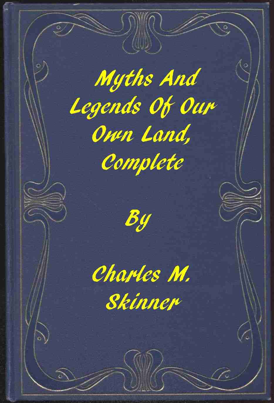 Cover of the audiobook “Myths and Legends of Our Own Land — Complete”