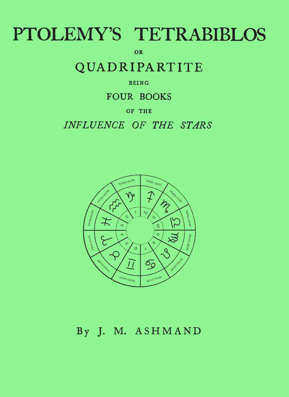 Cover of the audiobook “Ptolemy's Tetrabiblos : or Quadripartite, being four books of the influence of the stars ... with a preface, explanatory notes, and an appendix containing extracts from the Almagest of Ptolemy and the whole of his Centiloquy, together with a short notice of Mr. Ranger's zodiacal planisphere and an explanatory plate”