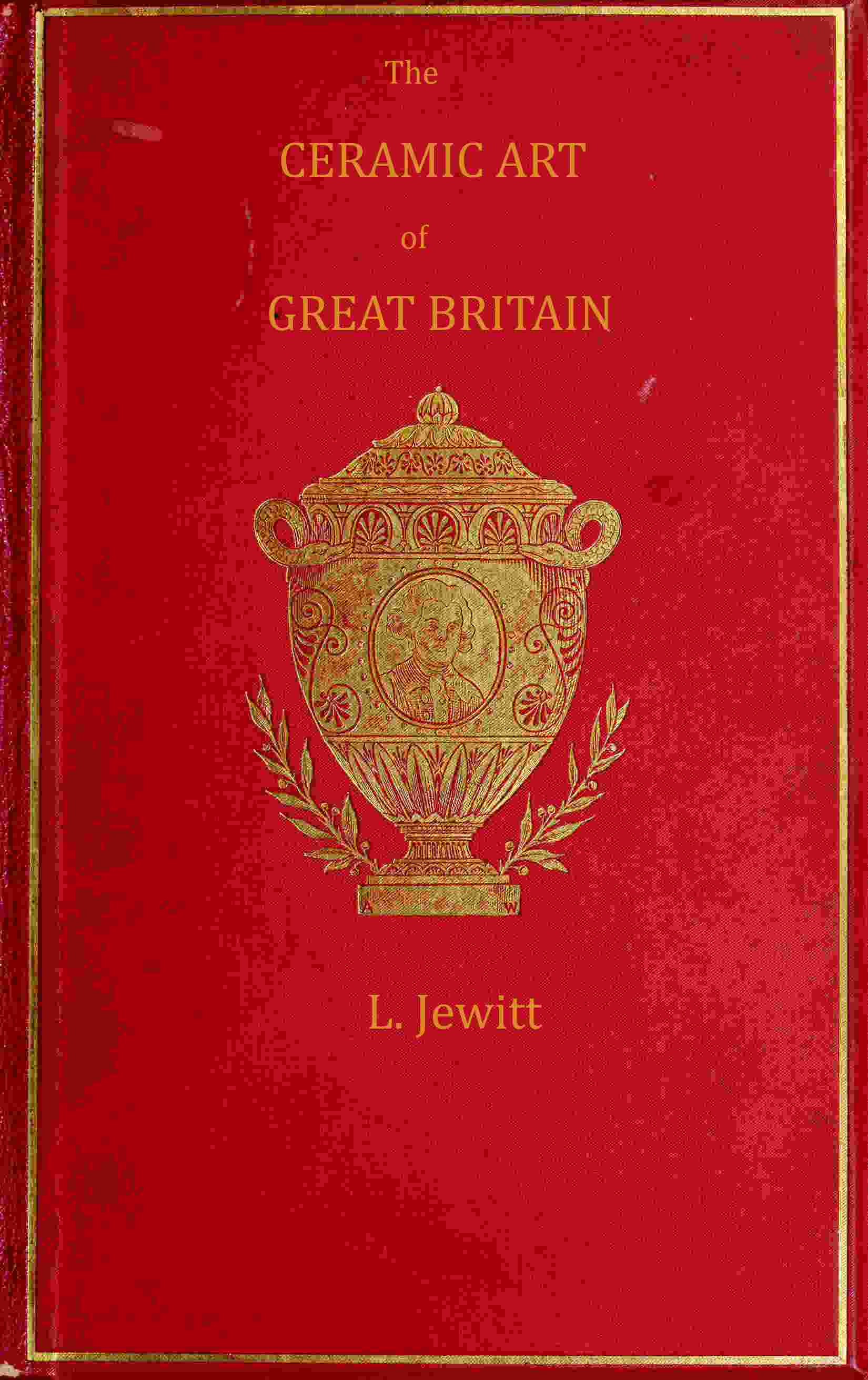 Cover of the audiobook “The ceramic art of Great Britain from pre-historic times down to the present day, Volume 1 (of 2) : being a history of the ancient and modern pottery and porcelain works of the kingdom and of their productions of every class”