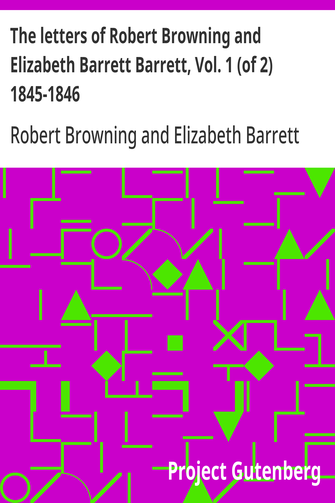 Cover of the audiobook “The letters of Robert Browning and Elizabeth Barrett Barrett, Vol. 1 (of 2) 1845-1846”