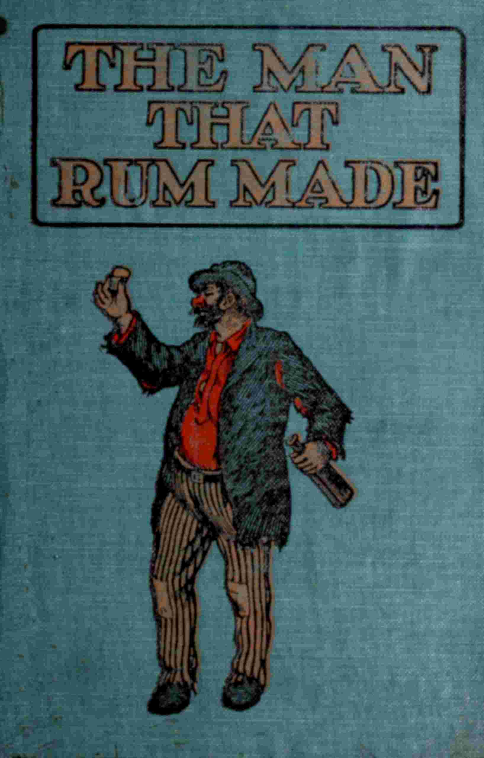 Cover of the audiobook “The man that rum made : with temperance lessons and stories”