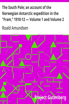 Cover of the audiobook “The South Pole; an account of the Norwegian Antarctic expedition in the "Fram," 1910-12 — Volume 1 and Volume 2”