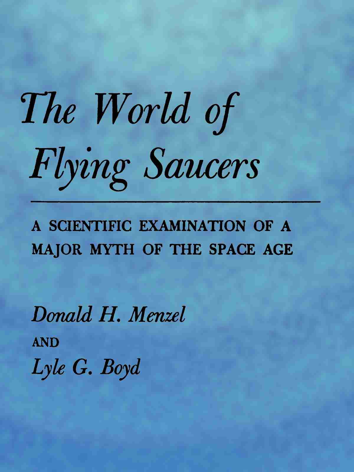 Cover of the audiobook “The World of Flying Saucers: A Scientific Examination of a Major Myth of the Space Age”