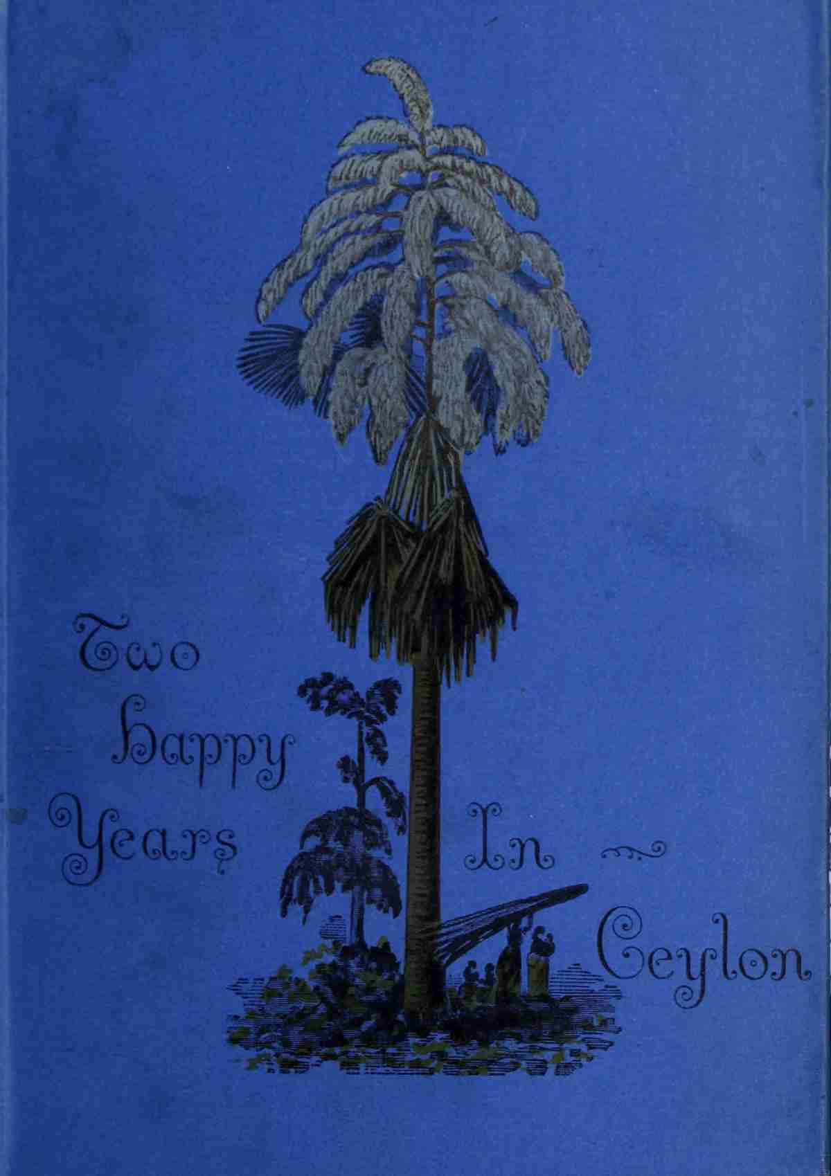 Cover of the audiobook “Two happy years in Ceylon”